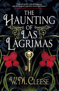 The Haunting of Las Lágrimas - W.M. Cleese - E-Book