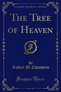 The Tree of Heaven - Robert W. Chambers - E-Book