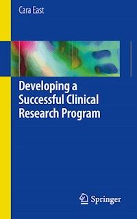Developing a Successful Clinical Research Program - Cara East - E-Book