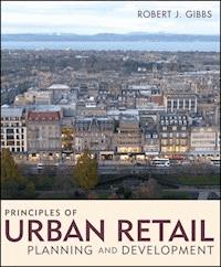 Principles of Urban Retail Planning and Development - Robert Gibbs - E-Book