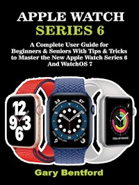 Apple Watch Series 6 - Bentford Gary - E-Book