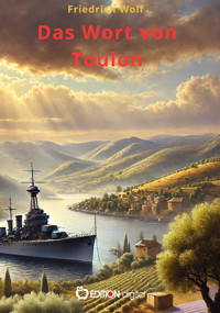 Das Wort von Toulon - Wolf Friedrich - E-Book
