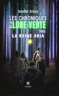 Les chroniques de la lune verte - Tome 2 - Jennifer Arduin - E-Book