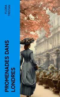 Promenades dans Londres - Flora Tristan - E-Book