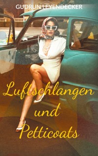 Luftschlangen und Petticoats - Gudrun Leyendecker - E-Book