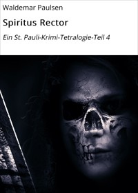 Spiritus Rector - Waldemar Paulsen - E-Book