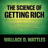 The Science of Getting Rich - Wallace D. Wattles - Hörbuch