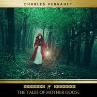 The Tales of Mother Goose - Charles Perrault - Hörbuch