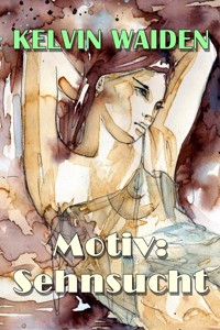 Motiv: Sehnsucht - Kelvin Waiden - E-Book