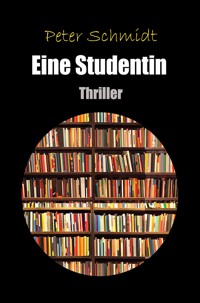 Eine Studentin - Peter Schmidt - E-Book