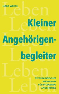 Kleiner Angehörigenbegleiter - Lioba Werth - E-Book