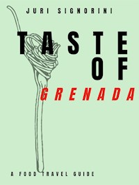 Taste of... Grenada - Juri Signorini - E-Book