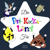 Die Pipi-Kacka-Land-Fee - Sabrina Richard - Hörbuch