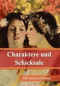 Charaktere und Schicksale - Hermann Heiberg - E-Book