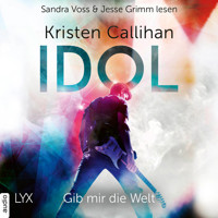 Idol - Gib mir die Welt - VIP-Reihe, Teil 1 (Ungekürzt) - Kristen Callihan - Hörbuch