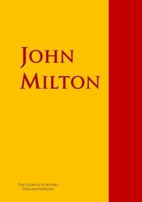 The Collected Works of John Milton - John Milton - E-Book