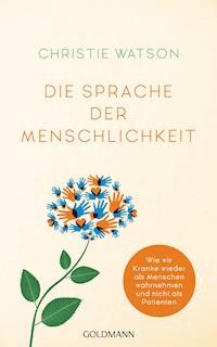 Die Sprache der Menschlichkeit - Christie Watson - E-Book