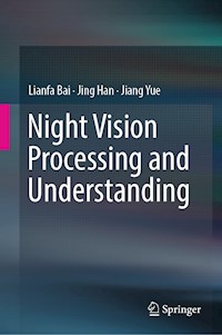 Night Vision Processing and Understanding - Lianfa Bai - E-Book