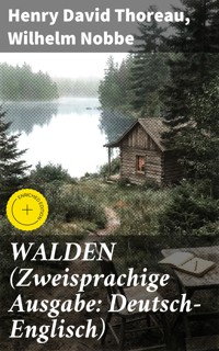WALDEN (Zweisprachige Ausgabe: Deutsch-Englisch) - Henry David Thoreau - E-Book