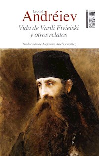 Vida de Vasili Fivieiski y otros relatos - Leonid Andreiev - E-Book