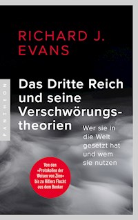 Das Dritte Reich und seine Verschwörungstheorien - Richard J. Evans - E-Book