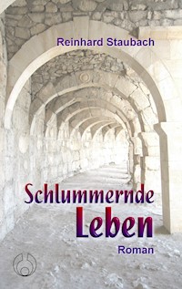 Schlummernde Leben - Reinhard Staubach - E-Book