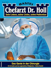 Chefarzt Dr. Holl 1925 - Katrin Kastell - E-Book