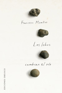 Los lobos cambian el río - Francesc Miralles Cotijoch - E-Book