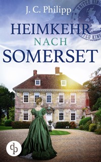 Heimkehr nach Somerset - J. C. Philipp - E-Book