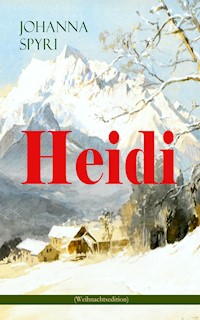 Heidi (Weihnachtsedition) - Johanna Spyri - E-Book