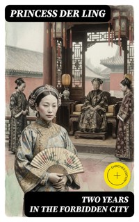 Two Years in the Forbidden City - Princess Der Ling - E-Book