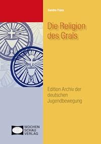 Die Religion des Grals -  - E-Book