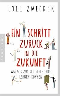 Ein Schritt zurück in die Zukunft - Loel Zwecker - E-Book