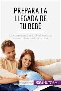 Prepara la llegada de tu bebé - 50Minutos - E-Book