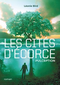 Les cités d'écorce - Léonie Bird - E-Book