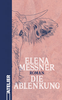 Die Ablenkung - Elena Messner - E-Book
