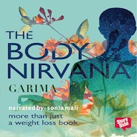 The Body Nirvana - Garima Gupta - Hörbuch