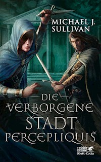 Die verborgene Stadt Percepliquis - Michael J. Sullivan - E-Book