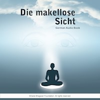 Die makellose Sicht - German Audio Book - Dada Bhagwan - Hörbuch