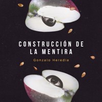 Construcción de la mentira - Gonzalo Heredia - Hörbuch