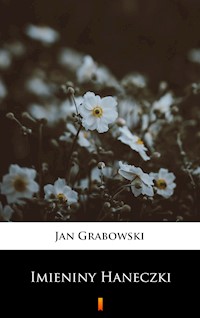 Imieniny Haneczki - Jan Grabowski - E-Book