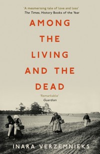 Among the Living and the Dead - Inara Verzemnieks - E-Book