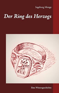 Der Ring des Herzogs - Ingeborg Menge - E-Book