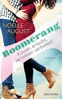Boomerang - Küssen erlaubt, verlieben verboten! - Noelle August - E-Book