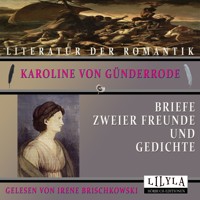 Briefe zweier Freunde und Gedichte - Karoline von Günderrode - Hörbuch