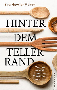 Hinter dem Tellerrand - Sira Huwiler-Flamm - E-Book