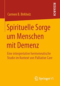Spirituelle Sorge um Menschen mit Demenz - Carmen B. Birkholz - E-Book