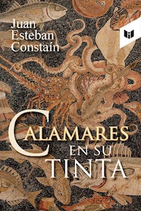 Calamares en su tinta - Juan Esteban Constaín - E-Book