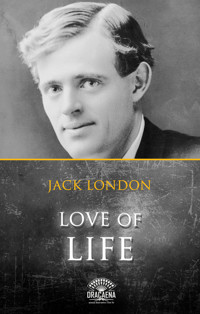 Love of life and Other Stories by Jack London - Jack  London - E-Book