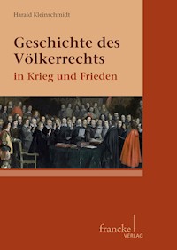 Geschichte des Völkerrechts in Krieg und Frieden - Harald Kleinschmidt - E-Book